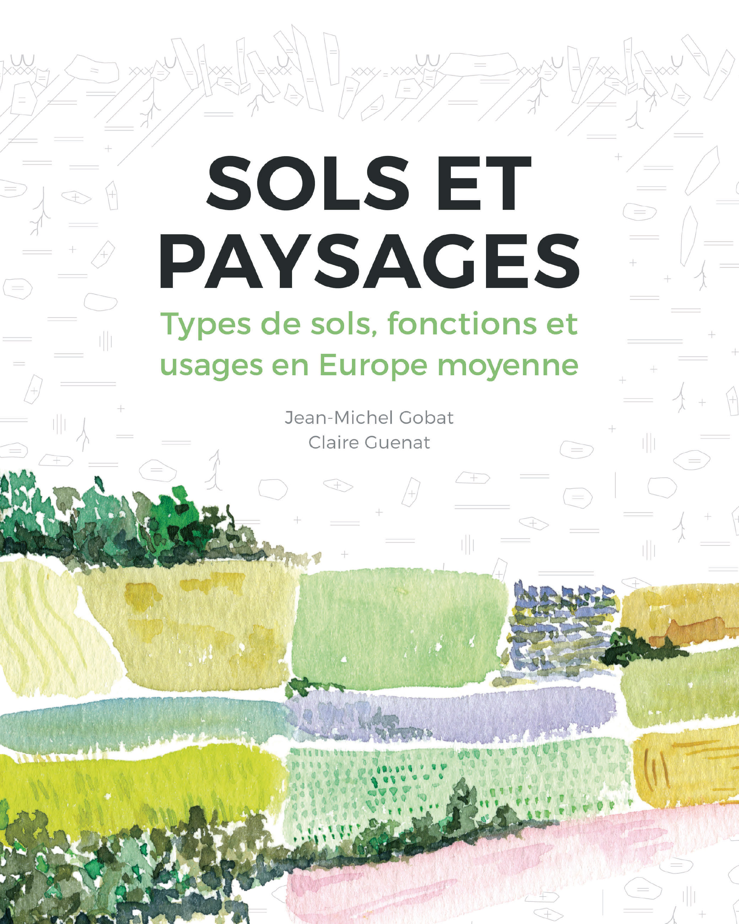 Publication: Sols et paysages - Jean-Michel Gobat et Claire Guenat, Presses polytechniques et universitaires romandes, Lausanne, 2019