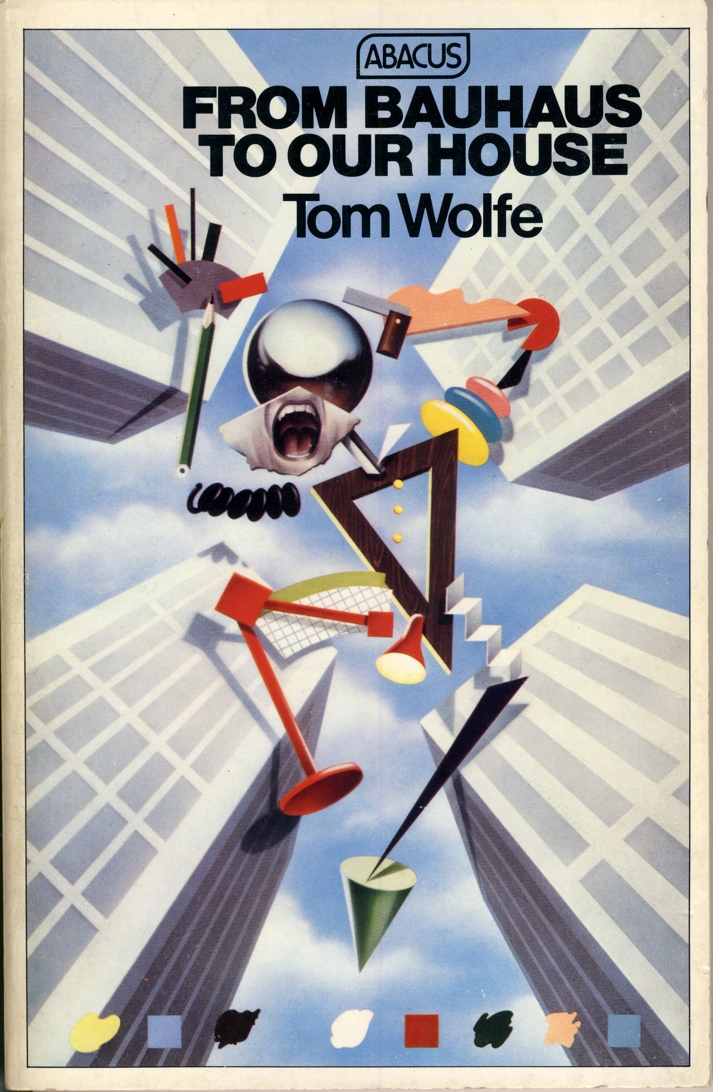 Tom Wolfe, From Bauhaus to Our House. Couverture de l’édition anglaise, Londres, Abacus/Sphere Books, 1983.