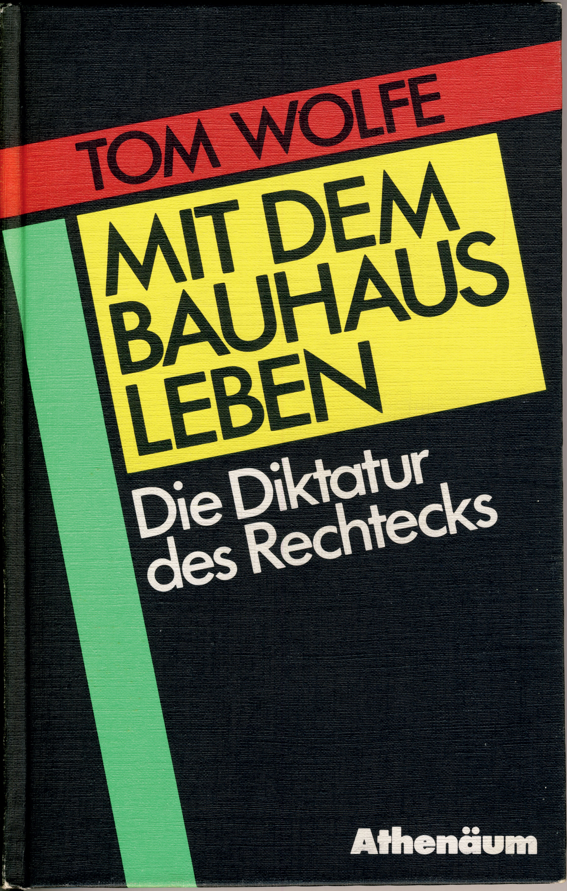 Tom Wolfe, Mit dem Bauhaus leben. Couverture de la première édition allemande Königstein/Ts, Athenäum, 1982.