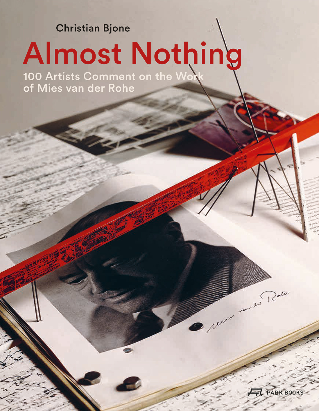 Almost Nothing - 100 Artist Comment on the Work of Mies van der Rohe