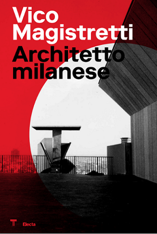 Gabriele Neri (a cura di), Vico Magistretti. Architetto milanese, Electa, Milano 2021