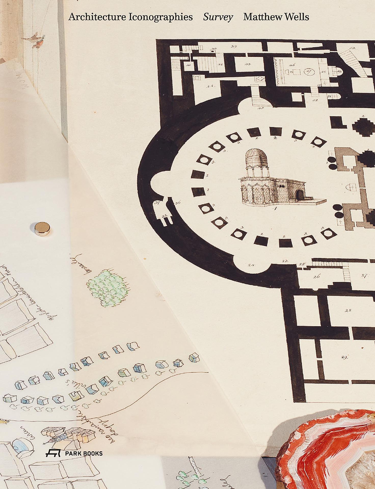 Survey: Architecture Iconographies, Matthew Wells, édité par Sarah Handelman, graphisme par Mathias Clottu, en coopération avec Drawing Matter, Wincanton (Somerset), Park Books, 2021.