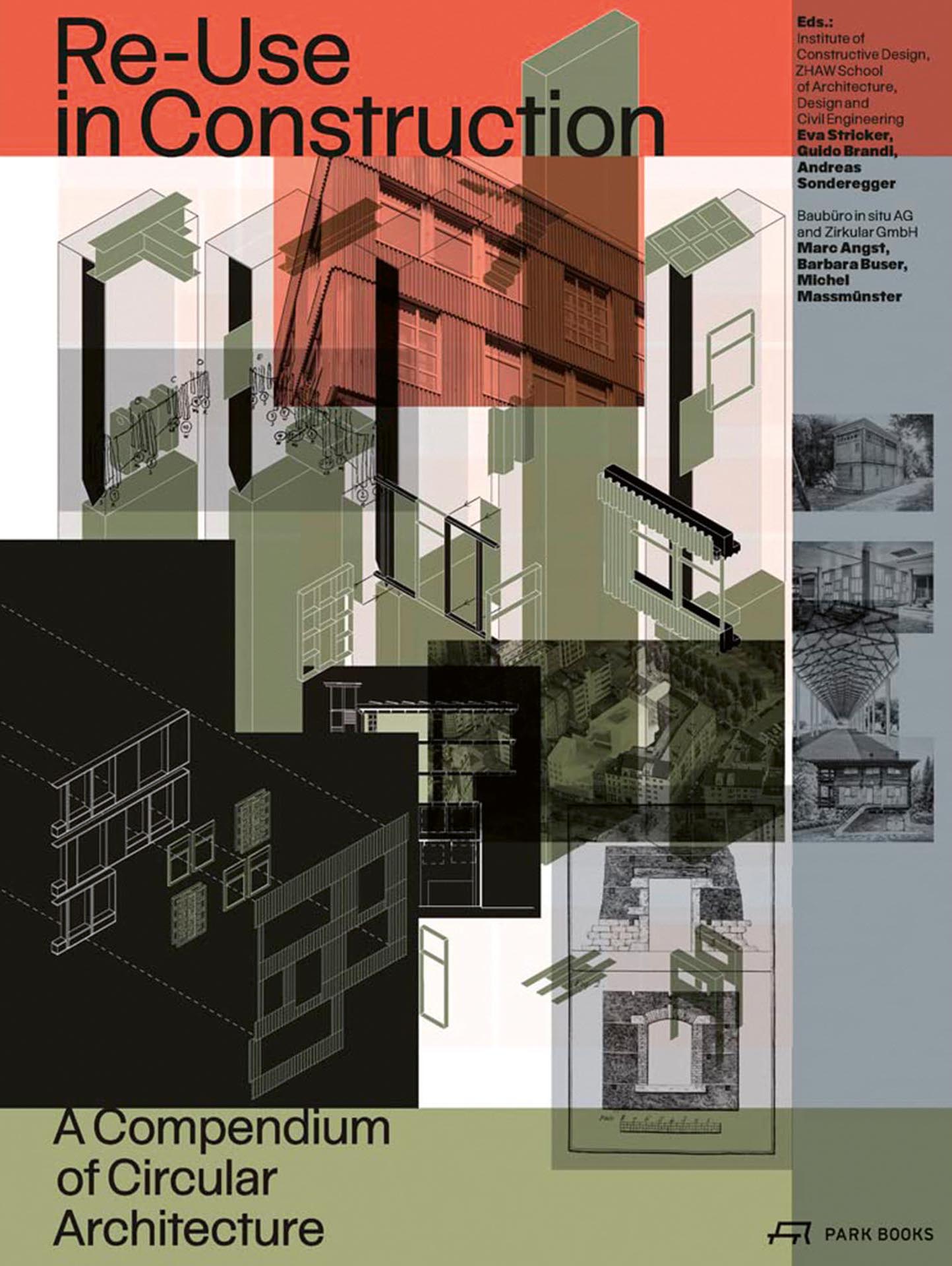 Reuse in Construction A Compendium of Circular Architecture Park Books, Zürich 2022.