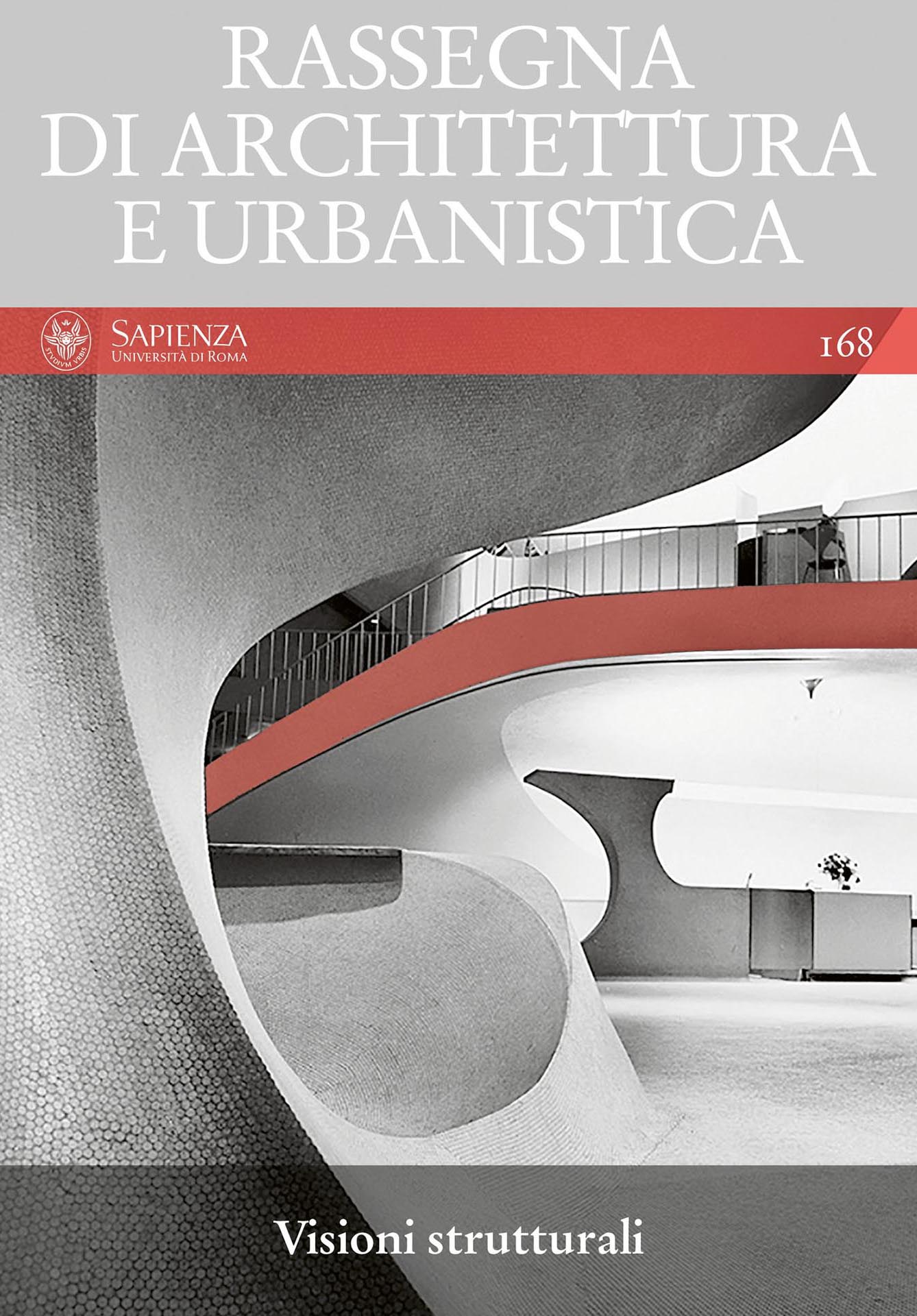 Tullia Iori, a cura di, Visioni strutturali – «Rassegna di architettura e urbanistica», Anno LVII, n. 168, settembre-dicembre 2022.