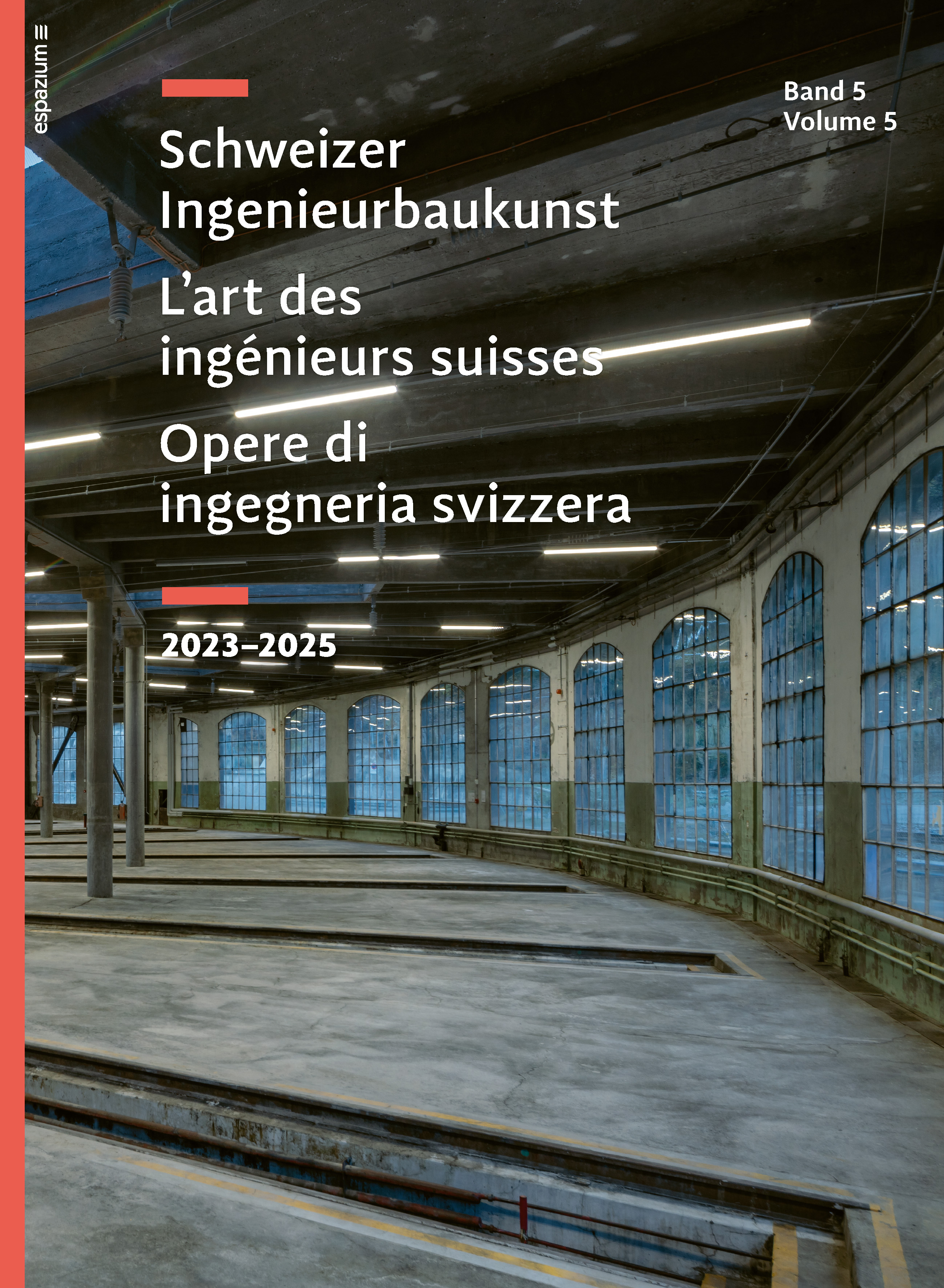 Schweizer Ingenieurbaukunst | L’art des ingénieurs suisses | Opere di ingegneria svizzera 2023–2025