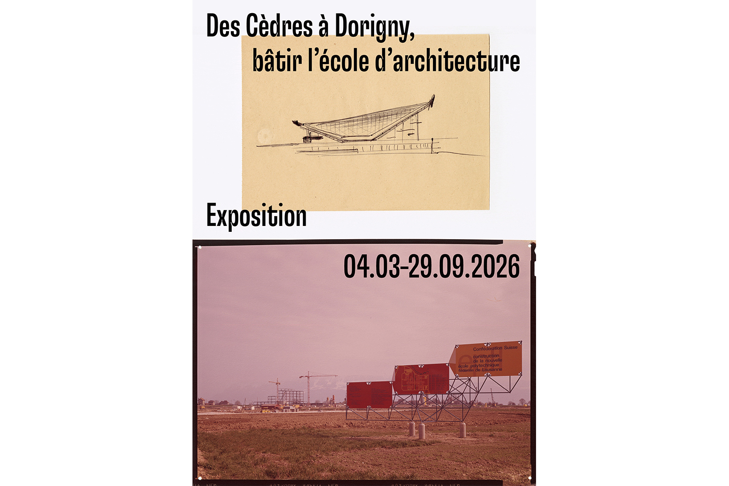 Des Cèdres à Dorigny, bâtir l’école d’architecture, Lausanne, du 4 mars au 29 septembre 2026
