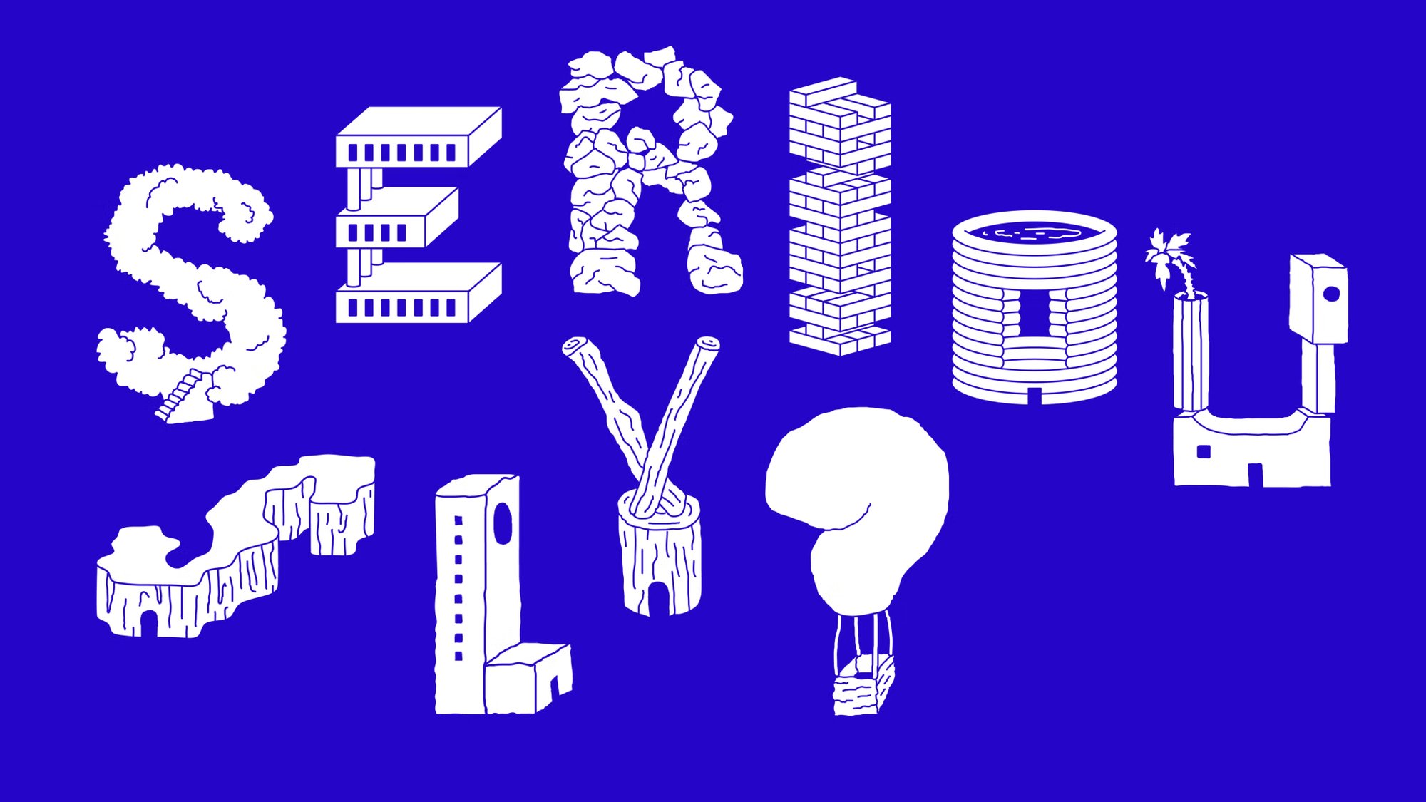 Bannière graphique bleue avec le mot «Seriously?» composé de pictogrammes d’architecture.