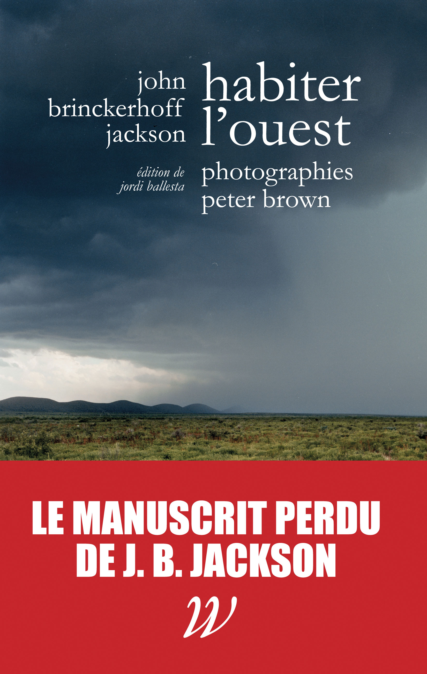 Habiter l’ouest. John Brinckerhoff Jackson, photographies de Peter Brown