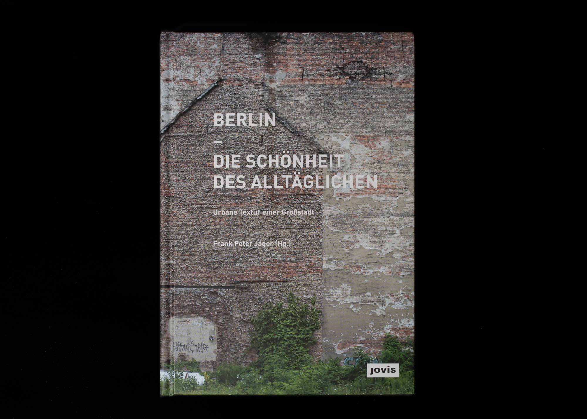 Buchcover «Berlin – Die Schönheit des Alltäglichen. Urbane Textur einer Grossstadt».