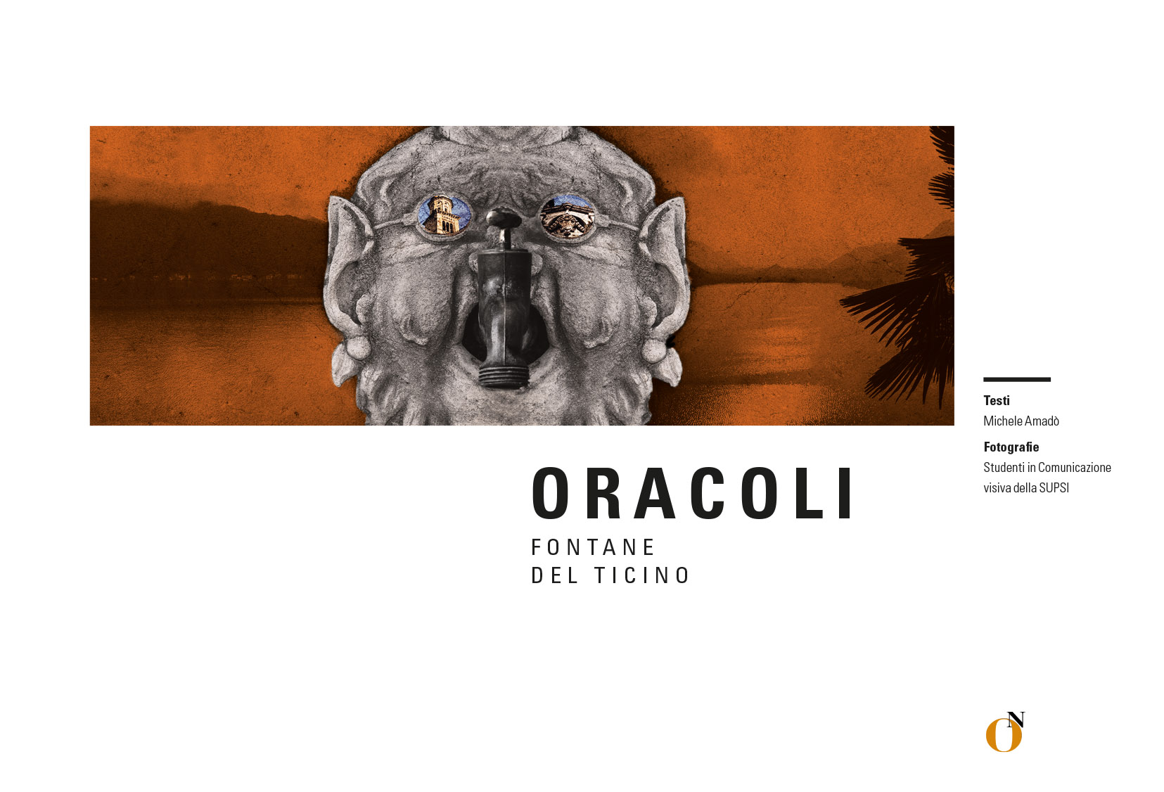 «Oracoli. Fontane del Ticino». Opera Nuova, Lugano 2017