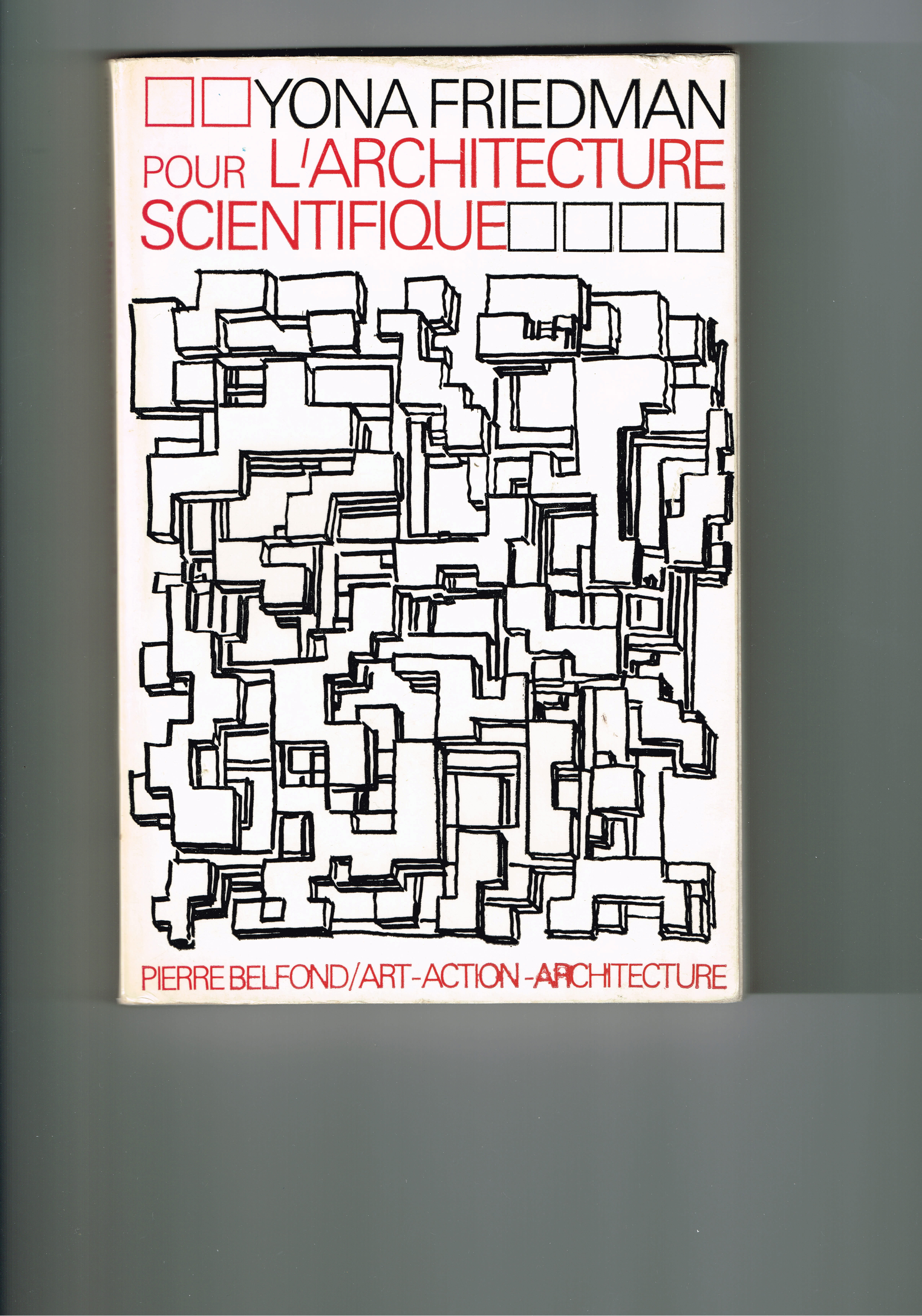Yona Friedman, Pour une architecture scientifique, avec une introduction de Philippe Sers, Paris, Belfond, 1971.