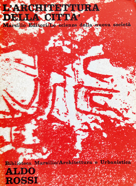 Copertina del libro «L’architettura della città» di Aldo Rossi, Marsilio Editore, 1966.
