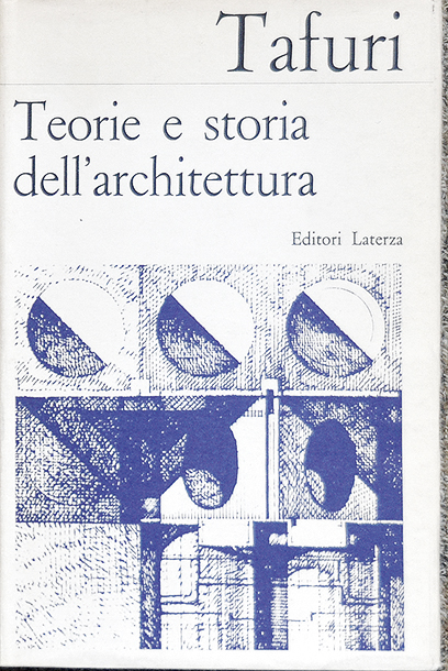 Copertina del libro «Teorie e storia dell’architettura» di Manfredo Tafuri, Editori Laterza, 1968.