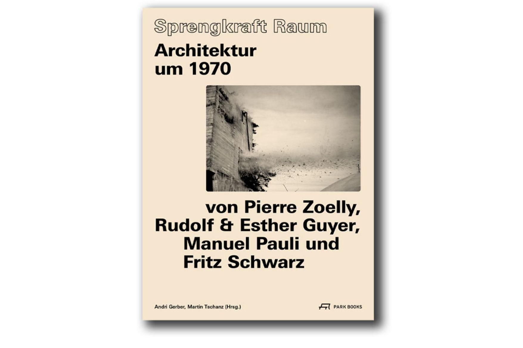 Sprengkraft Raum. Architektur um 1970