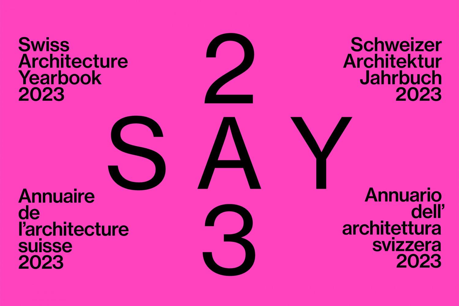 SAY Swiss Ar­chi­tec­tu­re Ye­ar­book 2023