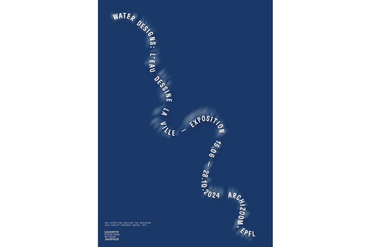 Water Designs: l’eau dessine la ville, Lausanne, du 15 juin au 28 octobre 2024