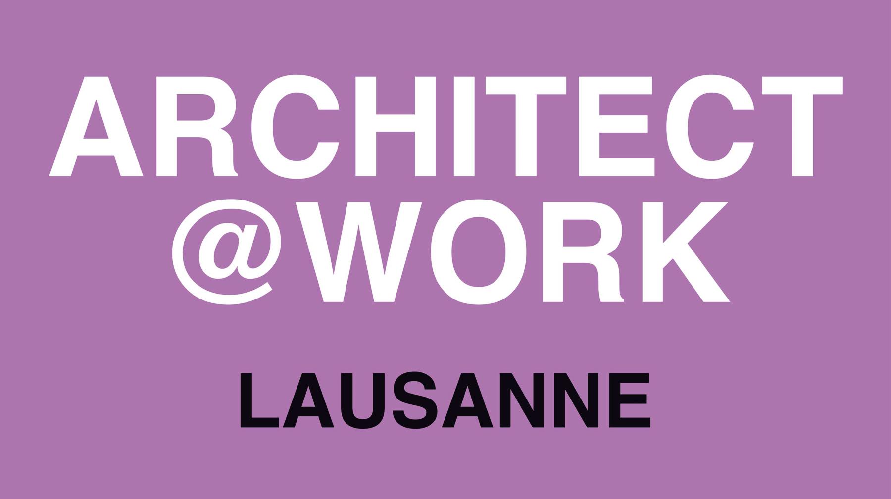 ARCHITECT@WORK LAUSANNE