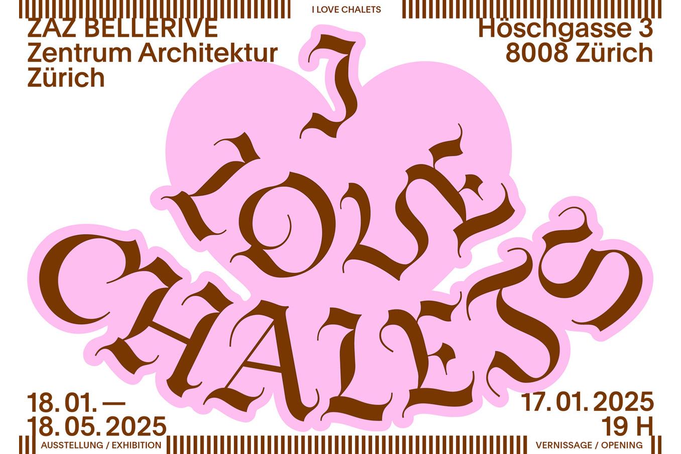 I love chalets, Zürich, 18. Januar bis 18. Mai 2025