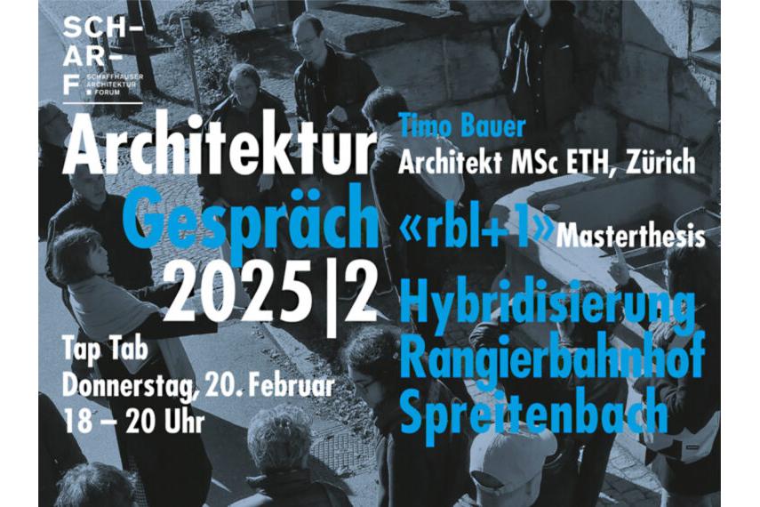 «rbl+1» Masterthesis von Timo Bauer | ArchitekturGespräch 2/2025, Schaffhausen, 20. Februar