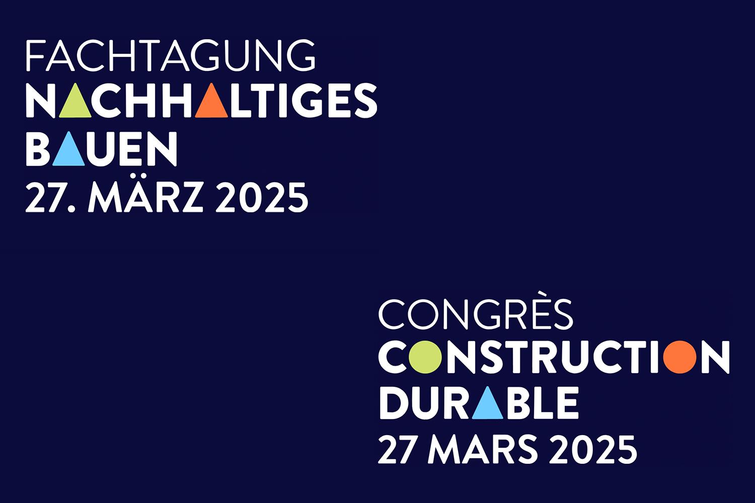 Fachtagung Nachhaltiges Bauen | Congrès Construction durable 2025, Basel / online, 27. März 2025