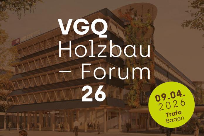 24. VGQ Holzbau-Forum 26, Baden, 9. April 2026