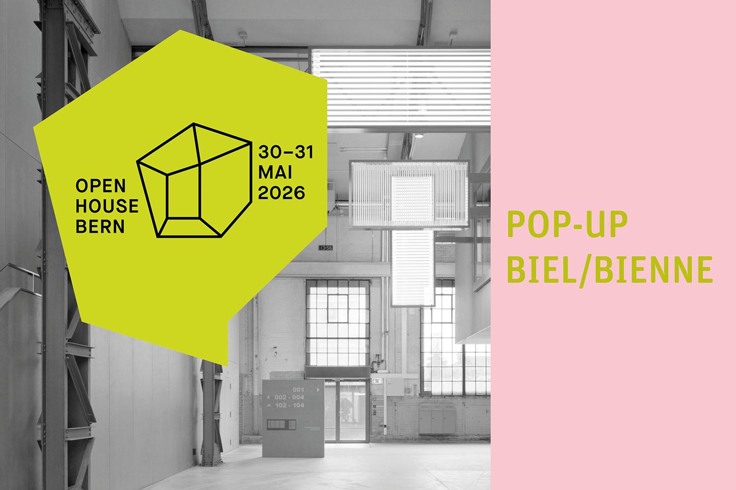 Open House Bern 2026 | Pop-up Biel, 30./31. Mai