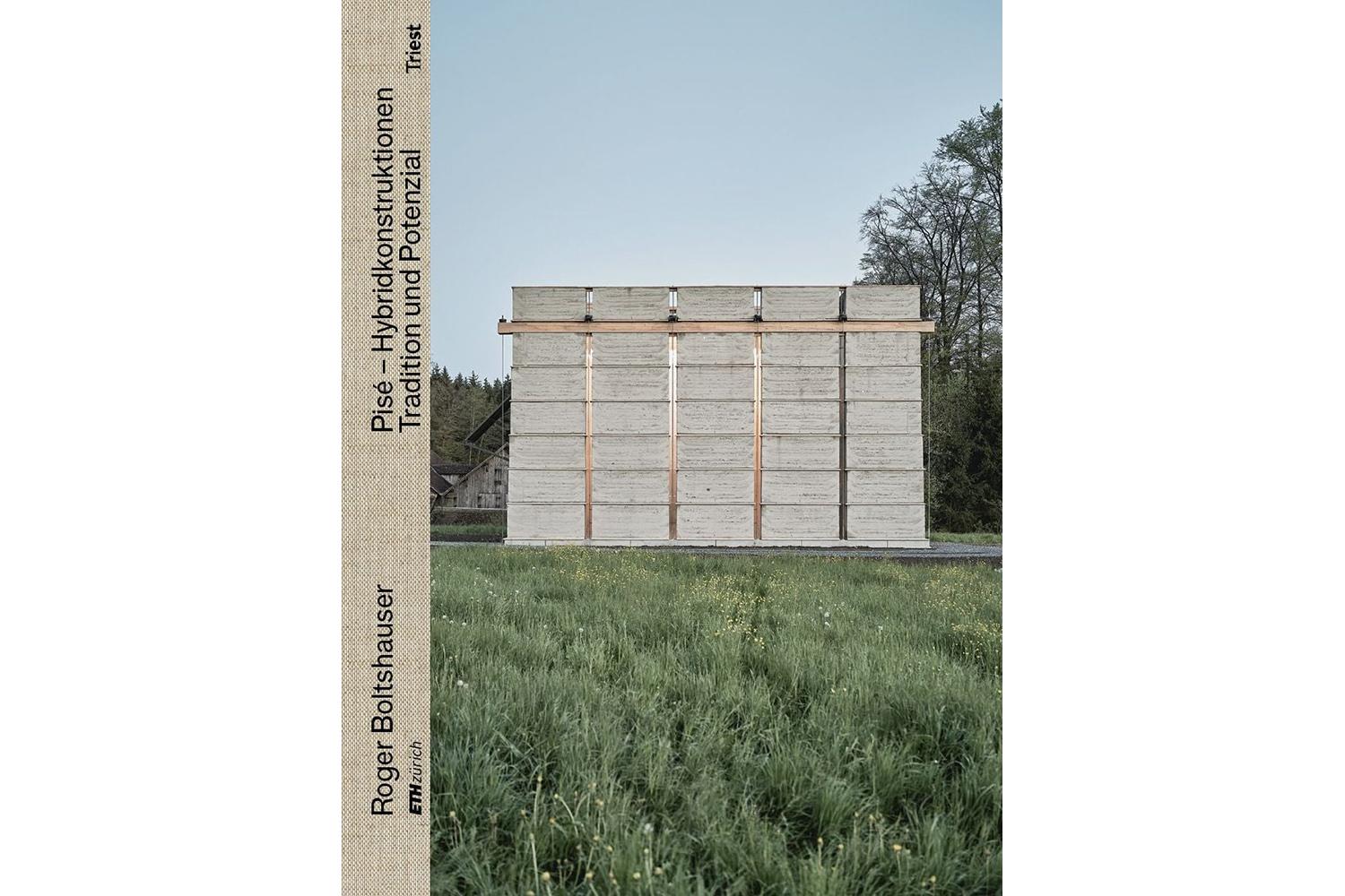 Pisé – Hybridkonstruktionen. Tradition und Potenzial | Roger Boltshauser | Ausstellung zum Buch in Basel, 24. bis 29. September 2026
