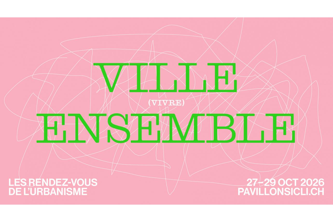 Les Rendez-vous de l'urbanisme 2026 | Ville (vivre) ensemble, Genève, du 27 au 29 octobre 2026