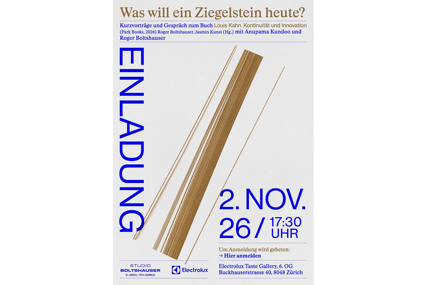 Louis Kahn. Kontinuität und Innovation | Was will ein Ziegelstein heute? Roger Boltshauser und Anupama Kundoo, Zürich, 2. November 2026