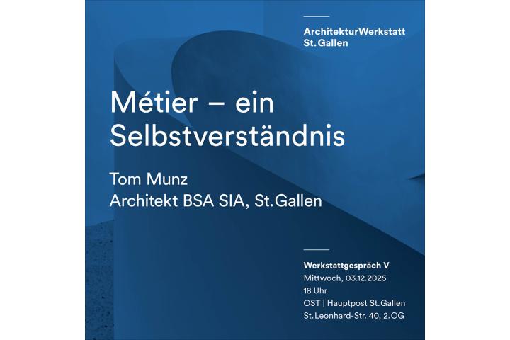 Tom Munz | Métier – ein Selbstverständnis, St. Gallen, 3. Dezember 2025