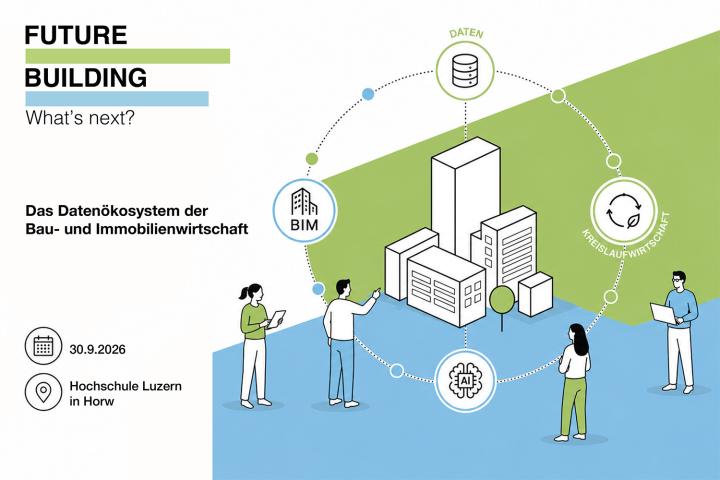 Future Building &ndash; what&rsquo;s next? Das Daten&ouml;kosystem der Bau- und Immobilienwirtschaft, Horw, 30. September 2026