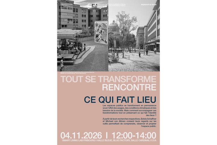 Tout se transforme |&nbsp;Ce qui fait lieu, Fribourg, 4 novembre 2026